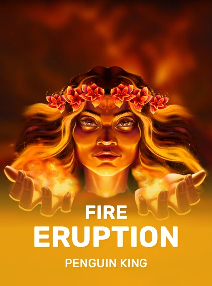 Fire Eruption